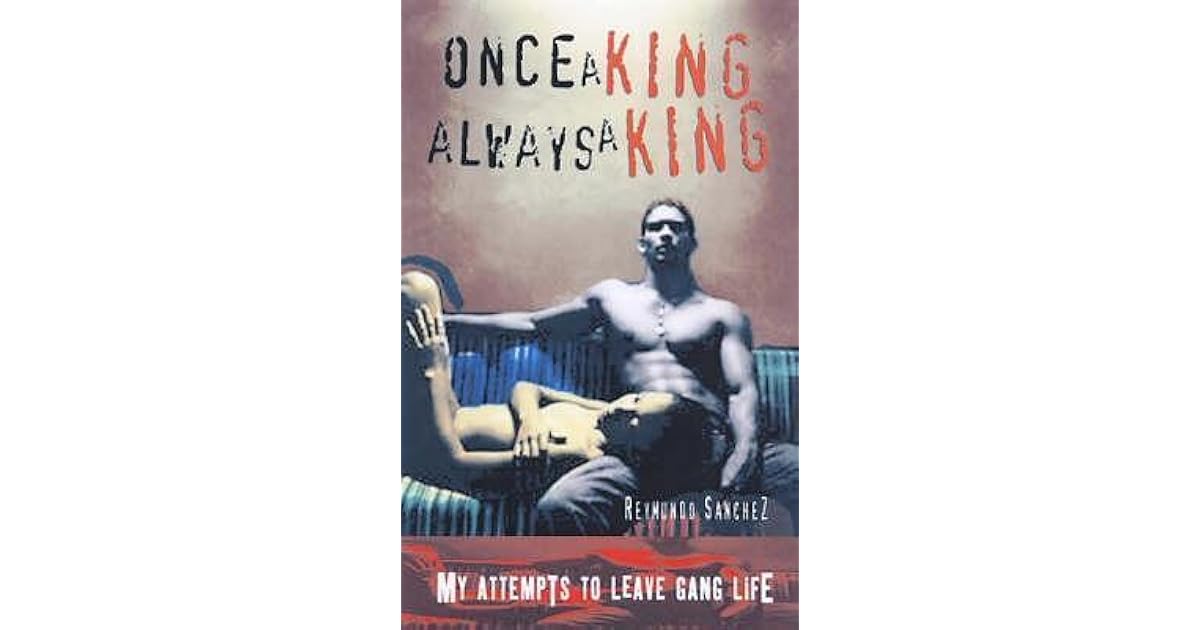 Once a King, Always a King by Sanchez Raymundo