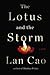 The Lotus and the Storm by Lan Cao The Lotus and the Storm by Lan Cao