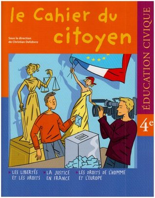 Education Civique: Les Libertes Et Les Droits, La Justice En France, Les Droits De L'homme Et L'europe (French Edition)