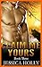Claim Me Yours: Book 3