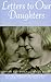 Letters to Our Daughters: Mother's Words of Love