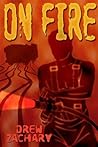 On Fire by Drew Zachary
