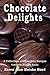Chocolate Delights Cookbook(large print edition): A Collection of Chocolate Recipes (Cookbook Delights)