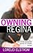Owning Regina: Diary of my ...
