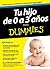 Tu hijo de 0 a 3 anos para Dummies