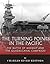 The Turning Points in the Pacific: The Battle of Midway and the Guadalcanal Campaign