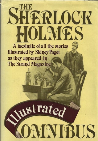 The Sherlock Holmes Illustrated Omnibus: A Facsimile Edition Of All Arthur Conan Doyle's Sherlock Holmes Stories