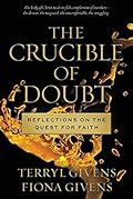 The Crucible of Doubt: Reflections On the Quest for Faith