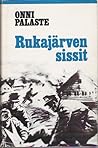 Rukajärven sissit by Onni Palaste