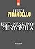 Uno, nessuno, centomila by Luigi Pirandello Uno, nessuno, centomila by Luigi Pirandello