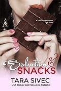 Seduction and Snacks (Chocolate Lovers, #1)