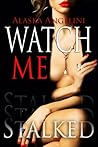 Watch Me by Alaska Angelini