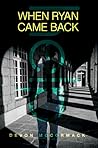 When Ryan Came Back by Devon McCormack