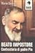 Beato Impostore - Controstoria di padre Pio