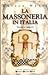 La Massoneria in Italia: Storia e segreti