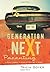 Generation NeXt Parenting: A Savvy Parent's Guide to Getting it Right