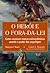 O Herói e o Fora-da-lei: Como construir marcas extraordinárias usando o poder dos arquétipos