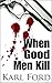 When Good Men Kill