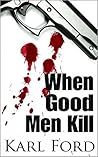 When Good Men Kill