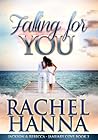 Falling for You by Rachel Hanna