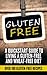 Gluten free: A Quick-Start Guide to Living a Gluten-Free and Wheat-Free Diet
