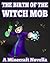 The Birth of the Witch Mob: A Minecraft Novella
