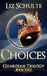 Choices by Liz Schulte
