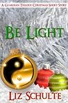 Be Light (The Guardian Trilogy #0.5)