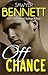 Off Chance by Sawyer Bennett