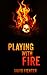 Playing With Fire by David Tienter