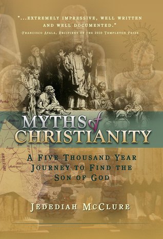 Myths of Christianity: A Five Thousand Year Journey to Find the Son of God (ebook)