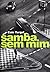 Samba sem mim by Caio Yurgel