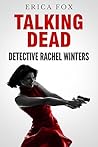 Talking Dead (Detective Rachel Winters Series Book 1)