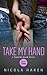 Take My Hand (Take My Hand, #1)