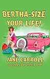 Bertha Size Your Life (The Bertha Series Book 1)