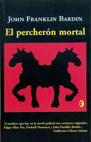Portada de El percherón mortal, de John Franklin Bardin