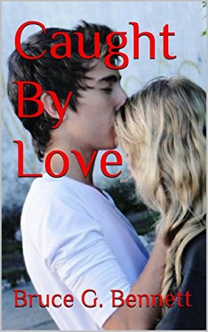 Caught by Love (Kindle Edition)