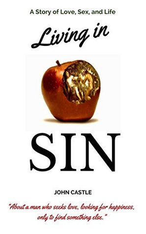 Living in Sin: A Story of Love, Sex, and Life (Kindle Edition)