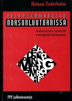 Vallankumouksia norsunluutornissa – Modernismin synnystä avantgarden kuolemaan