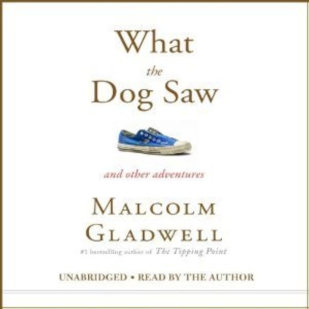 What the Dog Saw and Other Adventures