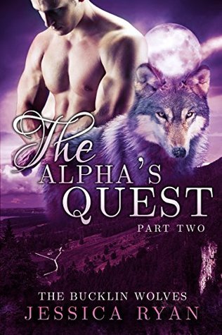 The Alpha's Quest Part 2 (Bucklin Wolves #5)