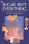 Sugar Isn't Everything by Willo Davis Roberts