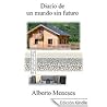 Diario de un mundo sin futuro by Alberto Meneses