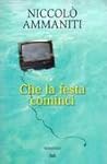 Che la festa cominci by Niccolò Ammaniti