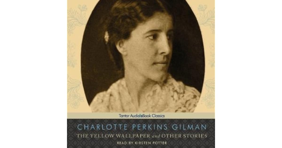 The Yellow Wallpaper and Other Stories by Charlotte Perkins Gilman