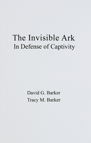 The Invisible Ark: In Defense of Captivity