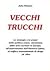 Vecchi trucchi by John Kleeves