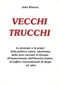 Vecchi trucchi: Le strategie e la prassi della politica estera americana, dalle armi nucleari in Europa, all'asservimento dell'America Latina, al traffico internazionale di droga ed altro