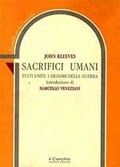 Sacrifici umani. Stati Uniti: i signori della guerra