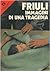 Friuli. Immagini di una tragedia